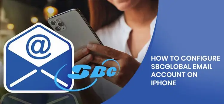 How to Configure SBCGlobal Email Account on iPhone