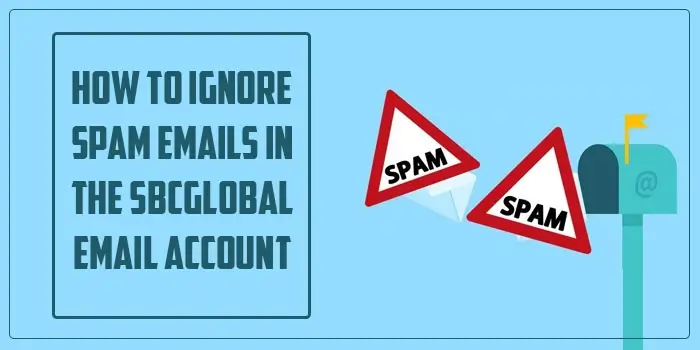 How to Ignore Spam Emails in The SBCGlobal Email Account