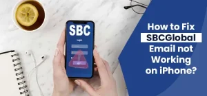 How to Fix SBCGlobal Email Not Working on iPhone?