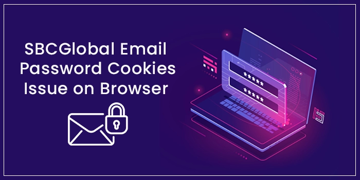 SBCGlobal email password cookies issue on Browser