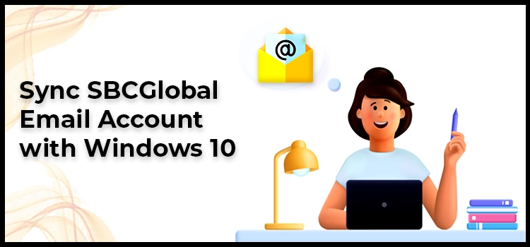 Sync SBCGlobal Email Account with Windows 10